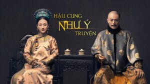Hậu Cung Như Ý Truyện Netflix Năm 2024: Bộ Phim Cung Đình Kịch Tính Khó Cưỡng