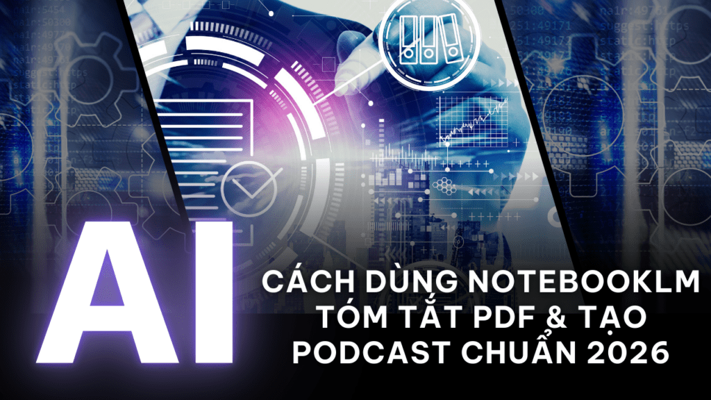 cach dung notebooklm tom tat pdf tao podcast